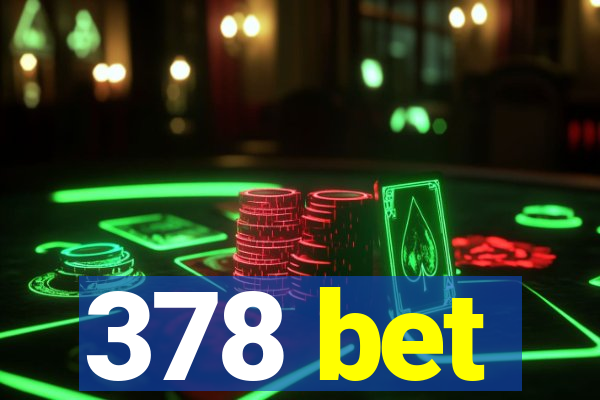 378 bet